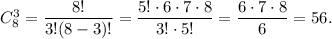 C_8^3 = \displaystyle\frac{{8!}}{{3!(8 - 3)!}} = \displaystyle\frac{{5! \cdot 6 \cdot 7 \cdot 8}}{{3! \cdot 5!}} = \displaystyle\frac{{6 \cdot 7 \cdot 8}}{6} = 56.