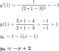 \displaystyle y'( 1) = -\frac{1}{(2*1-3)^2} =-1y(1) = \frac{3*1-4}{2*1-3} =\frac{-1}{-1} =1y_k=1-1(x-1)boldsymbol{y_k= -x+2}