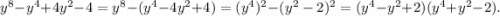 {y^8} - {y^4} + 4{y^2} - 4 = {y^8} - ({y^4} - 4{y^2} + 4) = {({y^4})^2} - {({y^2} - 2)^2} = ({y^4} - {y^2} + 2)({y^4} + {y^2} - 2).