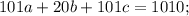 101a + 20b + 101c = 1010;\\