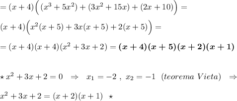 =(x+4)\Big(\, (x^3+5x^2)+(3x^2+15x)+(2x+10)\Big)=(x+4)\Big(x^2(x+5)+3x(x+5)+2(x+5)\Big)==(x+4)(x+4)(x^2+3x+2)=\boldsymbol{(x+4)(x+5)(x+2)(x+1)}star x^2+3x+2=0\ \ \Rightarrow \ \ x_1=-2\ ,\ x_2=-1\ \ (teorema\ Vieta)\ \ \Rightarrow x^2+3x+2=(x+2)(x+1)\ \ \star