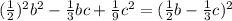 (\frac{1}{2})^{2} b^{2} - \frac{1}{3} bc + \frac{1}{9}c^{2} = ( \frac{1}{2}b - \frac{1}{3}c)^{2}