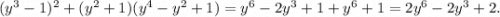 {({y^3} - 1)^2} + ({y^2} + 1)({y^4} - {y^2} + 1) = {y^6} - 2{y^3} + 1 + {y^6} + 1 = 2{y^6} - 2{y^3} + 2.