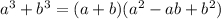 {a^3} + {b^3} = (a + b)({a^2} - ab + {b^2})