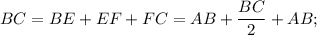 BC = BE + EF + FC = AB + \displaystyle\frac{{BC}}{2} + AB;