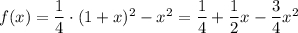 f(x)=\dfrac{1}{4}\cdot (1+x)^2-x^2=\dfrac{1}{4}+\dfrac{1}{2}x-\dfrac{3}{4}x^2
