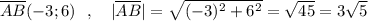 \overline{AB}(-3;6)\ \ ,\ \ \ |\overline{AB}|=\sqrt{(-3)^2+6^2}=\sqrt{45}=3\sqrt5