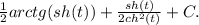 \frac{1}{2}arctg(sh(t))+\frac{sh(t)}{2ch^2(t)} +C.