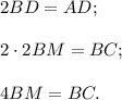 2BD = AD;2 \cdot 2BM = BC;4BM = BC.