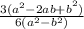 \frac{3( {a {}^{2} - 2ab + b}^{2} )}{6( {a}^{2} - {b}^{2} ) }