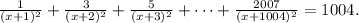 \frac{1}{(x+1)^2} + \frac{3}{(x+2)^2} + \frac{5}{(x+3)^2} + \dotsb + \frac{2007}{(x+1004)^2} = 1004.