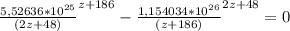 \frac{5,52636*10^{25}}{(2z+48)}^{z+186} -\frac{1,154034*10^{26}}{(z+186)}^{2z+48}=0