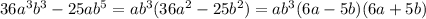 36a^3b^3-25ab^5 =ab^3(36a^2-25b^2)=ab^3(6a-5b)(6a+5b)\\