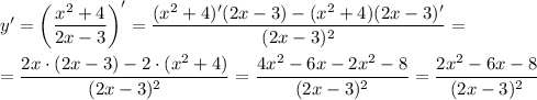 y'=\left(\dfrac{x^{2} +4}{2x-3}\right)'= \dfrac{(x^{2} +4)'(2x-3) - (x^{2} +4)(2x-3)'}{(2x-3)^{2} } ==\dfrac{2x\cdot(2x-3) -2\cdot( x^{2} +4)}{(2x-3)^{2} } =\dfrac{4x^{2} -6x-2x^{2} -8}{(2x-3)^{2} } =\dfrac{2x^{2} -6x -8}{(2x-3)^{2} }