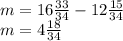 m=16\frac{33}{34} -12\frac{15}{34}\\ m=4\frac{18}{34}