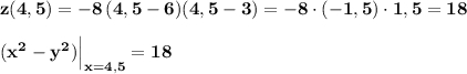 \bf z(4,5)=-8\, (4,5-6)(4,5-3)=-8\cdot (-1,5)\cdot 1,5=18(x^2-y^2)\Big|_{x=4,5}=18