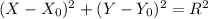 (X - X_0)^2 + (Y - Y_0)^2 = R^2