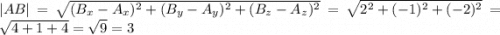 |AB| = \sqrt{(B_x - A_x)^2 + (B_y - A_y)^2+ (B_z - A_z)^2} = \sqrt{2^2 + (-1)^2 + (-2)^2} = \sqrt{4 + 1 + 4} = \sqrt{9} = 3