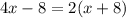 4x-8=2(x+8)