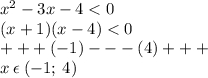 {x}^{2} - 3x - 4 < 0 \\ (x + 1)(x - 4) < 0 \\ + + + ( - 1) - - - (4) + + + \\ x \: \epsilon \: ( - 1; \: 4)