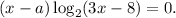 (x-a)\log_2(3x-8)=0.