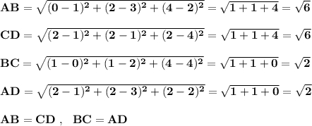 \bf AB=\sqrt{(0-1)^2+(2-3)^2+(4-2)^2}=\sqrt{1+1+4}=\sqrt{6}CD=\sqrt{(2-1)^2+(2-1)^2+(2-4)^2}=\sqrt{1+1+4}=\sqrt6BC=\sqrt{(1-0)^2+(1-2)^2+(4-4)^2}=\sqrt{1+1+0}=\sqrt2AD=\sqrt{(2-1)^2+(2-3)^2+(2-2)^2}=\sqrt{1+1+0}=\sqrt2AB=CD\ ,\ \ BC=AD