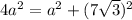 4a {}^{2} = a {}^{2} + (7 \sqrt{3} ) {}^{2}