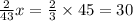 \frac{2}{43} x = \frac{2}{3} \times 45 = 30