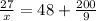 \frac{27}{x} = 48 + \frac{200}{9}