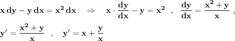 \bf x\, dy-y\, dx=x^2\, dx\ \ \ \Rightarrow \ \ \ x\cdot \dfrac{dy}{dx}-y=x^2\ \ ,\ \ \dfrac{dy}{dx}=\dfrac{x^2+y}{x}\ ,y'=\dfrac{x^2+y}{x}\ \ ,\ \ \ y'=x+\dfrac{y}{x}