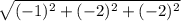 \sqrt {(-1)^2 + (-2)^2 + (-2)^2
