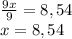 \frac{9x}{9}=8,54\\ x=8,54
