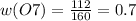 w(O7)=\frac{112}{160} = 0.7