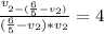 \frac{v_{2-(\frac{6}{5}-v_{2}) } }{(\frac{6}{5}-v_{2})*v_{2} } = 4