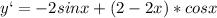 y`=-2sinx+(2-2x)*cosx