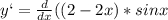 y`=\frac{d}{dx} ((2-2x)*sinx