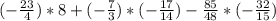 (-\frac{23}{4} )*8+(-\frac{7}{3})*(-\frac{17}{14})-\frac{85}{48} *(-\frac{32}{15})